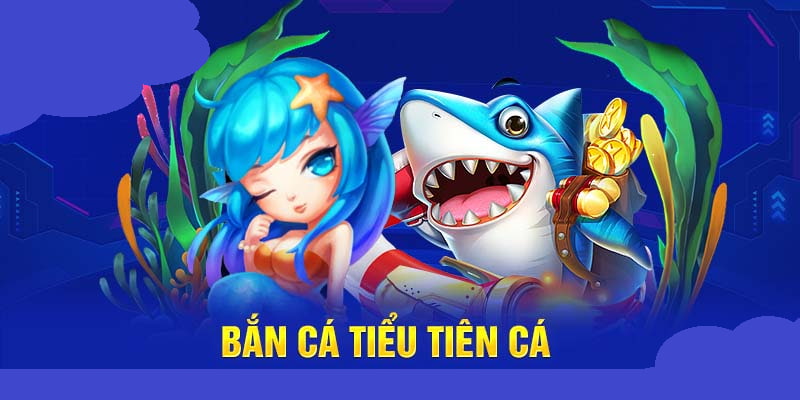 Game Bắn cá Tiểu tiên