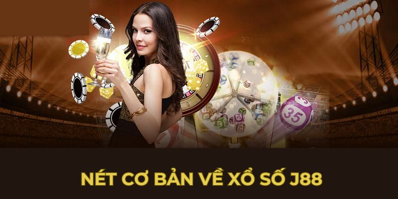 Nét cơ bản về xổ số J88